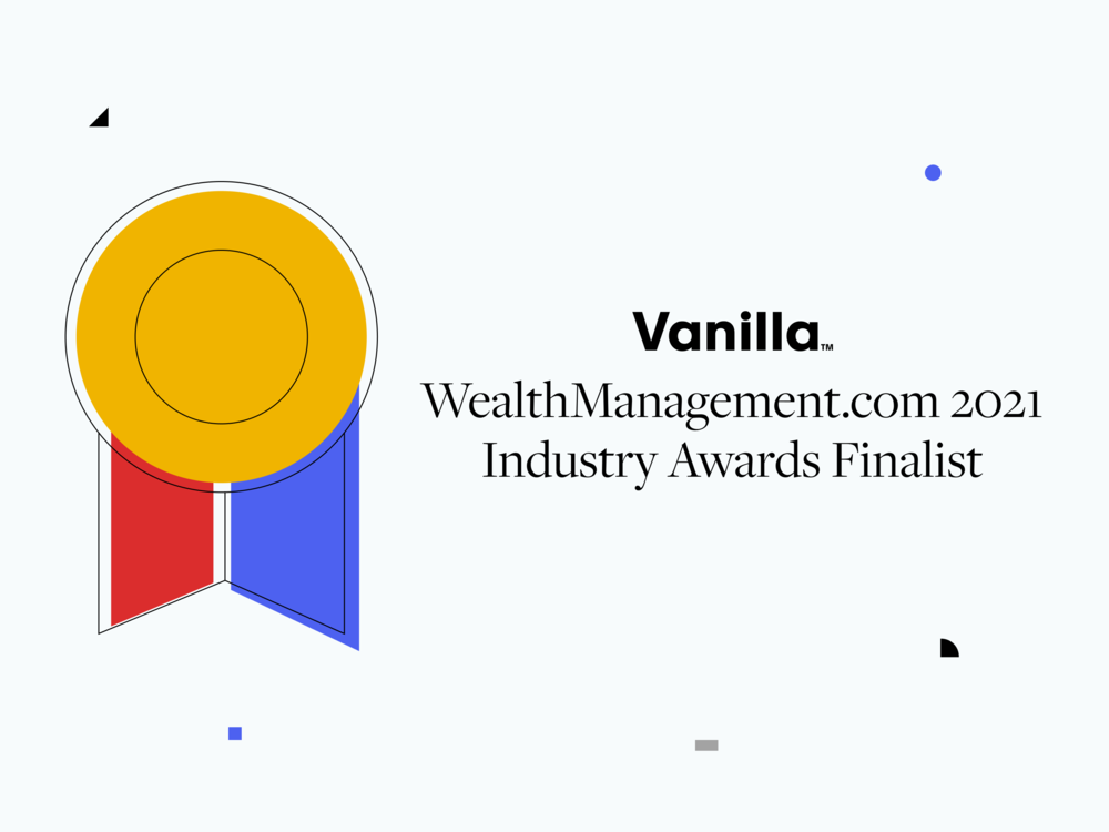 For the Second Year in a Row, Estate Planning Platform Vanilla Named Finalist in WealthManagement.com’s 2021 Industry Awards