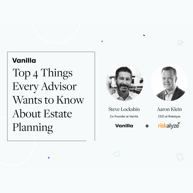 Webinar Top 4 things every advisor wants to know about estate planning